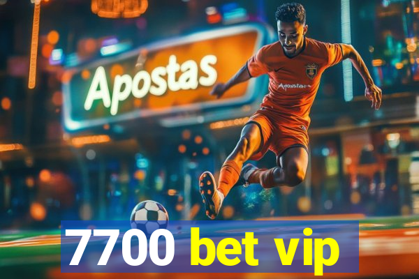 7700 bet vip